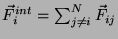 $\vec{F}^{int}_i = \sum^N_{j\neq i}\vec{F}_{ij}$