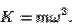 \begin{displaymath}
K=m\omega^2.
\end{displaymath}