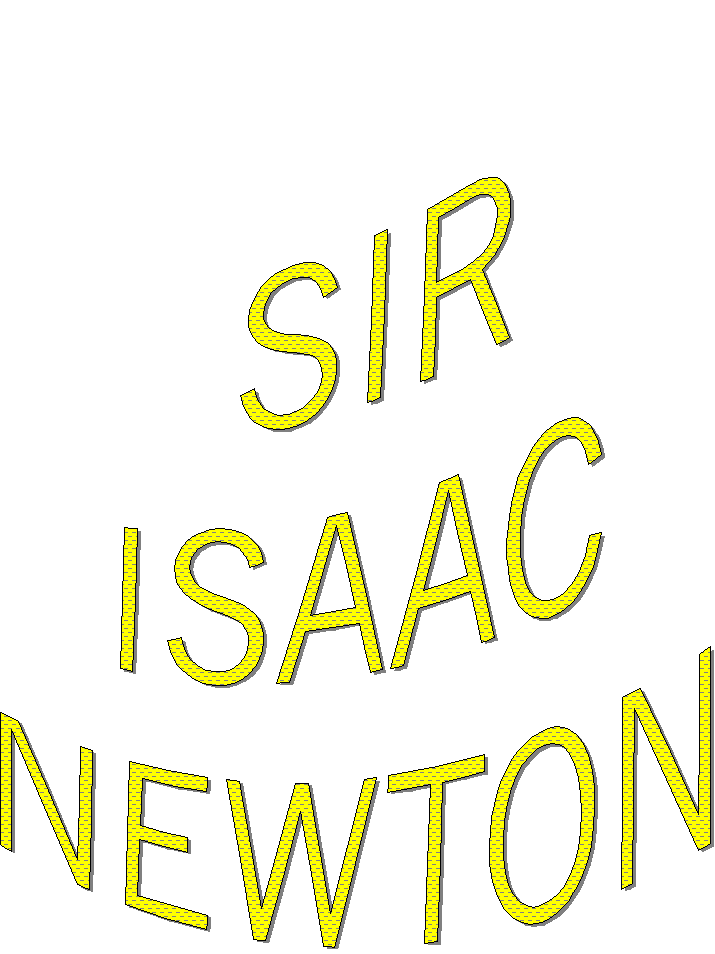 SIR
ISAAC
NEWTON