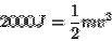\begin{displaymath}2000J=\frac{1}{2}mv^2\end{displaymath}