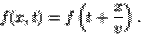 \begin{displaymath}f(x,t)=f\left(t+\frac{x}{v}\right).\end{displaymath}