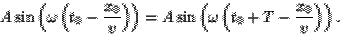 \begin{displaymath}A\sin\left(\omega \left(t_0-\frac{x_0}{v}\right)\right) = A\sin\left(\omega
\left(t_0+T-\frac{x_0}{v}\right)\right).\end{displaymath}