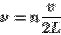 \begin{displaymath}\nu=n\frac{v}{2L}\end{displaymath}