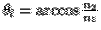 $\theta_l =
\arccos\frac{n_2}{n_1}$