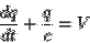 \begin{displaymath}
\frac{dq}{dt} + \frac{q}{c} = V
\end{displaymath}
