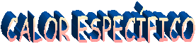 CALOR ESPEC&iacute;FICO
