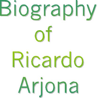 Biography
of 
Ricardo
Arjona