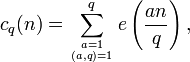 c_q(n)=sum_{a=1atop (a,q)=1}^qeleft(frac{an}{q}right),
